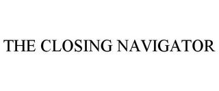 THE CLOSING NAVIGATOR