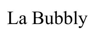 LA BUBBLY