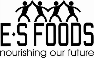 E-S FOODS NOURISHING OUR FUTURE