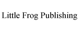 LITTLE FROG PUBLISHING