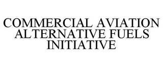 COMMERCIAL AVIATION ALTERNATIVE FUELS INITIATIVE