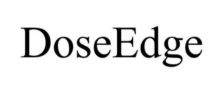 DOSEEDGE