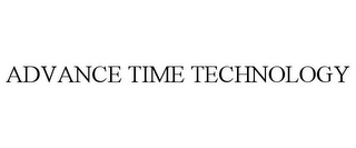 ADVANCE TIME TECHNOLOGY