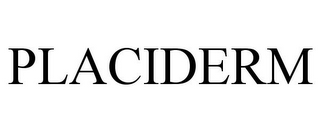 PLACIDERM