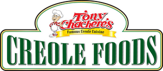 TONY CHACHERE'S FAMOUS CREOLE CUISINE CREOLE FOODS