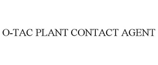 O-TAC PLANT CONTACT AGENT