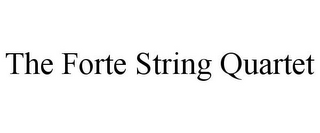 THE FORTE STRING QUARTET