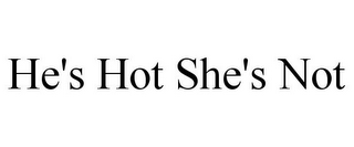 HE'S HOT SHE'S NOT