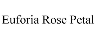 EUFORIA ROSE PETAL