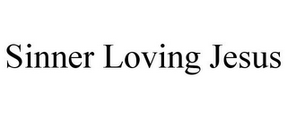 SINNER LOVING JESUS