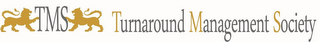 TMS TURNAROUND MANAGEMENT SOCIETY