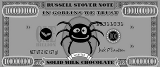 RUSSELL STOVER NOTE 1,000,000,000 IN GOBLINS WE TRUST 1,000,000,000 31 ONE BILLION BOO 10311031 31 NET WT 2 OZ (57 G) WEBSTER JACK O' LANTERN 31 1,000,000,000 SOLID MILK CHOCOLATE 1,000,000,000