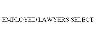 EMPLOYED LAWYERS SELECT