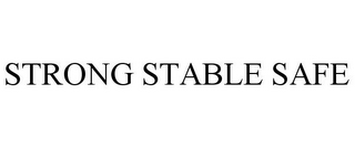 STRONG STABLE SAFE