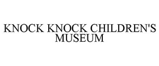 KNOCK KNOCK CHILDREN'S MUSEUM