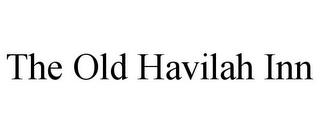 THE OLD HAVILAH INN