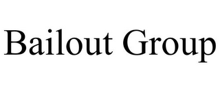 BAILOUT GROUP