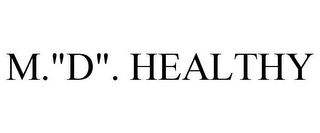 M."D". HEALTHY