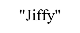 "JIFFY"