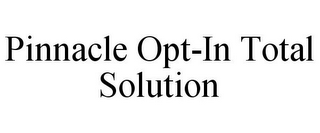 PINNACLE OPT-IN TOTAL SOLUTION