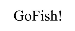 GOFISH!