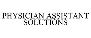 PHYSICIAN ASSISTANT SOLUTIONS