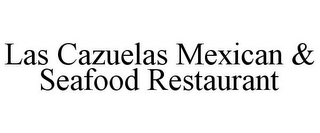 LAS CAZUELAS MEXICAN & SEAFOOD RESTAURANT
