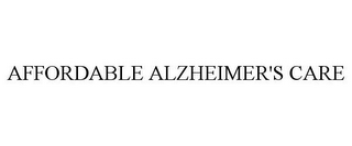 AFFORDABLE ALZHEIMER'S CARE