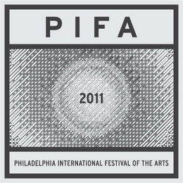 PIFA 2011 PHILADELPHIA INTERNATIONAL FESTIVAL OF THE ARTS