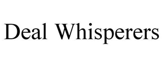 DEAL WHISPERERS