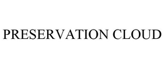 PRESERVATION CLOUD