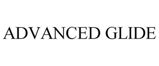 ADVANCED GLIDE