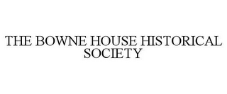 THE BOWNE HOUSE HISTORICAL SOCIETY