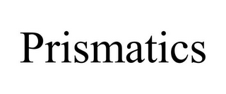 PRISMATICS