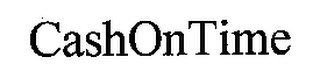 CASHONTIME