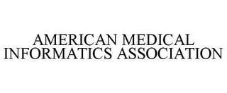 AMERICAN MEDICAL INFORMATICS ASSOCIATION