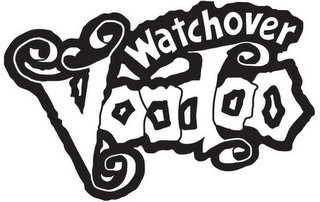 WATCHOVER VOODOO