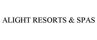 ALIGHT RESORTS & SPAS