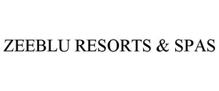 ZEEBLU RESORTS & SPAS