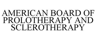 AMERICAN BOARD OF PROLOTHERAPY AND SCLEROTHERAPY