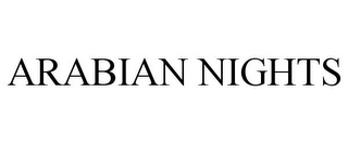ARABIAN NIGHTS