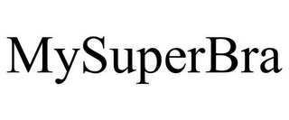 MYSUPERBRA