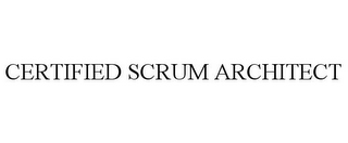 CERTIFIED SCRUM ARCHITECT