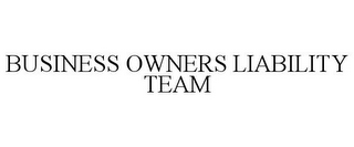 BUSINESS OWNERS LIABILITY TEAM