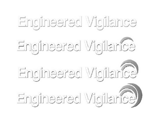 ENGINEERED VIGILANCE