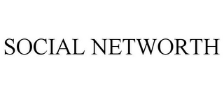 SOCIAL NETWORTH