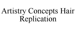 ARTISTRY CONCEPTS HAIR REPLICATION