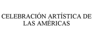 CELEBRACIÓN ARTÍSTICA DE LAS AMÉRICAS