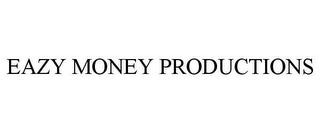 EAZY MONEY PRODUCTIONS