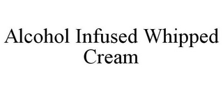 ALCOHOL INFUSED WHIPPED CREAM